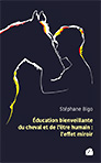 Livre: ducation bienveillante du cheval et de l'tre humain :
l'effet miroir, par Stphane Bigo